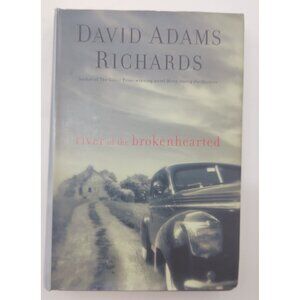 David Adams Richards River of the Brokenhearted 2003 Hardcover Fiction Novel